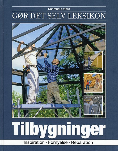Cover for Jørn Nielsen · Danmarks store gør det selv leksikon: Tilbygninger (Bound Book) [1. Painos] [Indbundet] (2006)