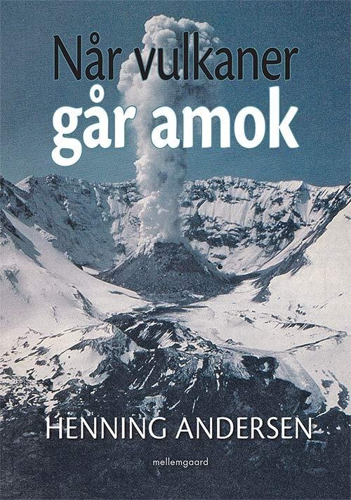 Henning Andersen · Når vulkaner går amok (Sewn Spine Book) [1st edition] (2015)