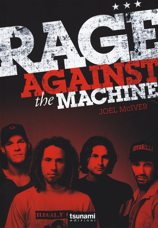 Rage Against The Machine. Ediz. Illustrata - Joel McIver - Bücher - Gli Uragani - 9788896131718 - 