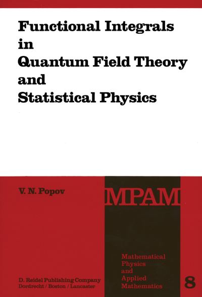 V.N. Popov · Functional Integrals in Quantum Field Theory and Statistical Physics - Mathematical Physics and Applied Mathematics (Hardcover Book) [1983 edition] (1983)