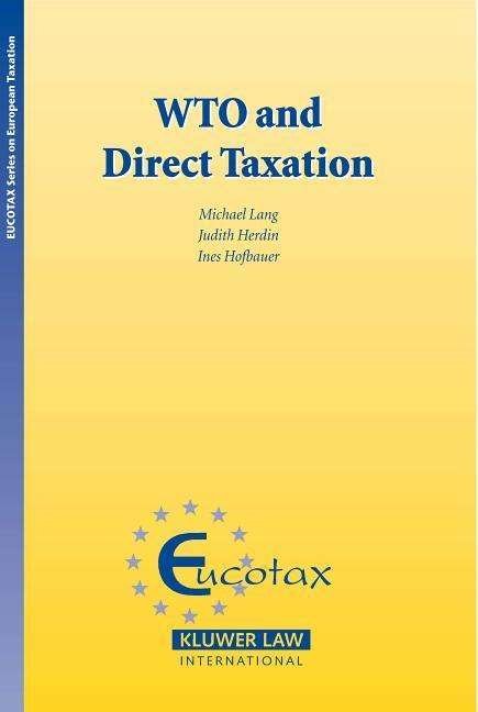 Cover for Michael Lang · The Wto and Direct Taxation (Eucotax Series on European Taxation Series Set) (Gebundenes Buch) (2005)