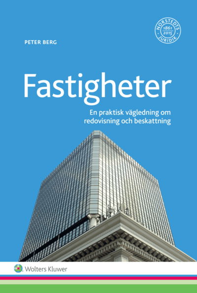 Cover for Peter Berg · Fastigheter - Redovisning och beskattning : en praktiskt vägledning (Book) (2016)