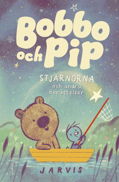 Cover for Jarvis · Bobbo och Pip: Stjärnorna och andra berättelser (Hardcover Book) (2025)