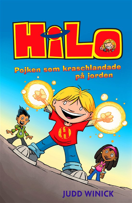 Cover for Judd Winick · Hilo 1: Pojken som kraschlandade på jorden (Innbunden bok) (2024)
