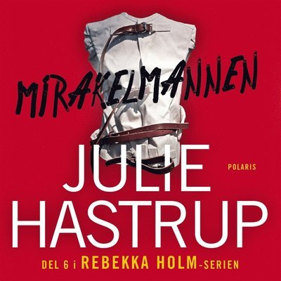 Cover for Julie Hastrup · Rebekka Holm: Mirakelmannen (Lydbog (MP3)) (2020)