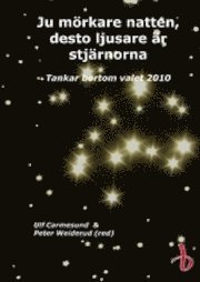 Cover for Ulf Carmesund · Ju mörkare natten, desto ljusare är stjärnorna : tankar bortom valet 2010 (Book) (2010)