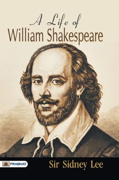 Cover for Sir Sidney Lee · A Life of William Shakespeare (Paperback Bog) (2017)