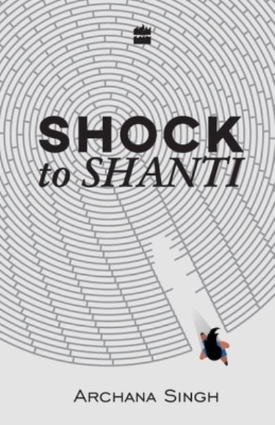 Cover for Archana Singh · Shock to Shanti (Paperback Book) (2017)