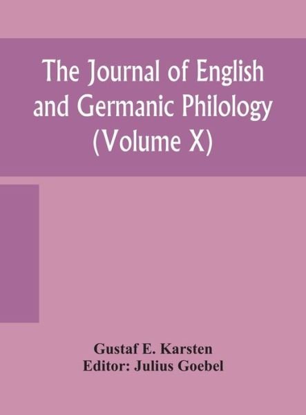 Cover for Gustaf E Karsten · The Journal of English and Germanic philology (Volume X) (Hardcover bog) (2020)