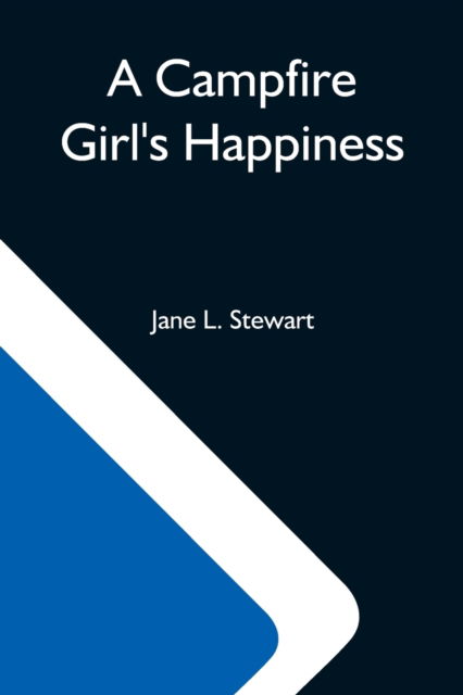 Cover for Jane L Stewart · A Campfire Girl'S Happiness (Pocketbok) (2021)