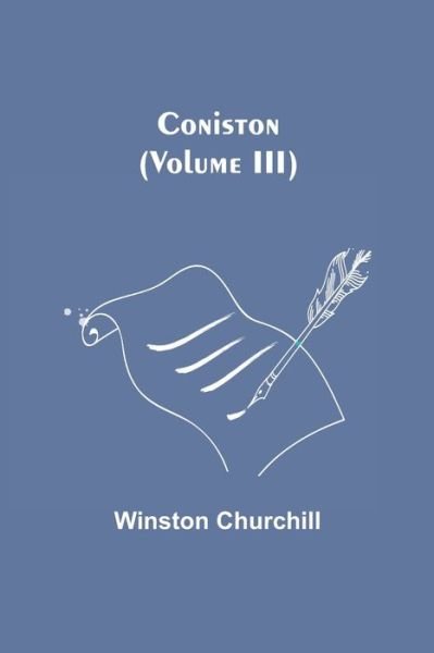 Coniston - Winston Churchill - Bücher - Alpha Edition - 9789355897718 - 25. Januar 2022