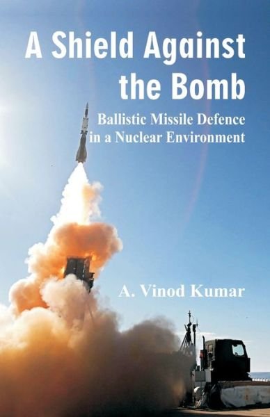 Cover for A Vinod Kumar · Shield Against the Bomb (Paperback Book) (2020)