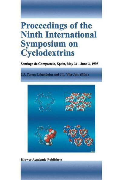 Cover for Juan Jose Torres Labandeira · Proceedings of the Ninth International Symposium on Cyclodextrins: Santiago de Compostela, Spain, May 31-June 3, 1998 (Paperback Book) [Softcover reprint of the original 1st ed. 1999 edition] (2012)