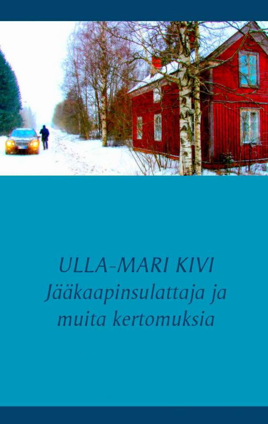 Cover for Kivi · Jääkaapinsulattaja ja muita kertom (Bok)