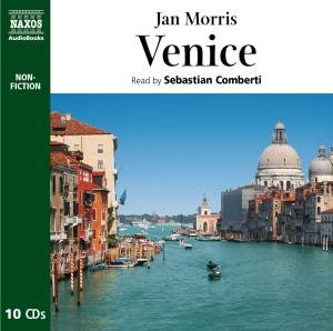 * JAN MORRIS: Venice - Sebastian Comberti - Música - Naxos Audiobooks - 9789626342718 - 3 de maio de 2010