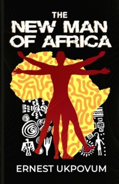 Cover for Ernest Ukpovum · The New Man Of Africa (Paperback Book) (2021)