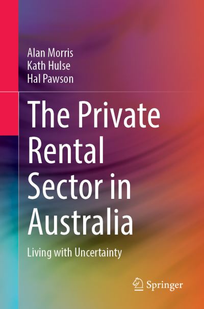 Cover for Alan Morris · The Private Rental Sector in Australia: Living with Uncertainty (Hardcover Book) [1st ed. 2021 edition] (2021)