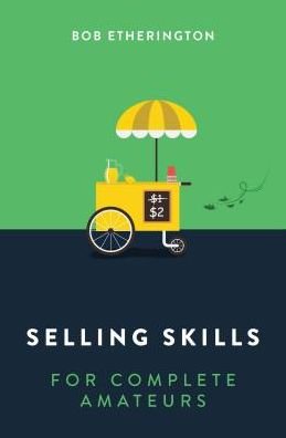 Cover for Bob Etherington · Selling Skills for Complete Amateurs (Paperback Book) [2 Alternate edition] (2018)