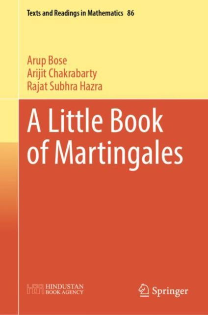 Cover for Arup Bose · A Little Book of Martingales - Texts and Readings in Mathematics (Hardcover Book) [2024 edition] (2024)