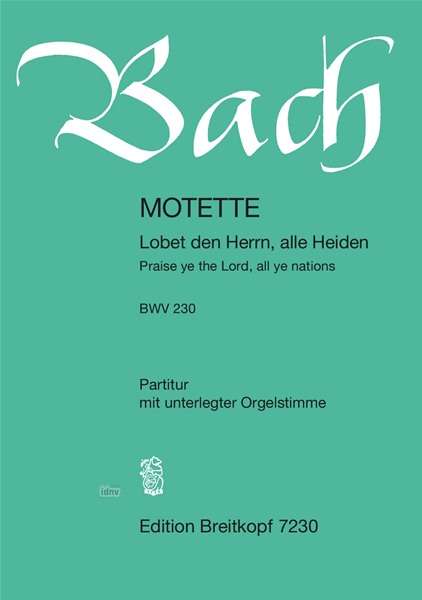 Motet Bwv 230 Lobet den Herrn Alle Heide - Johann Sebasti Bach - Other - SCHOTT & CO - 9790004173718 - June 14, 2018