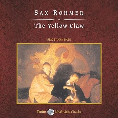 Cover for Sax Rohmer · The Yellow Claw, with eBook Lib/E (CD) (2009)