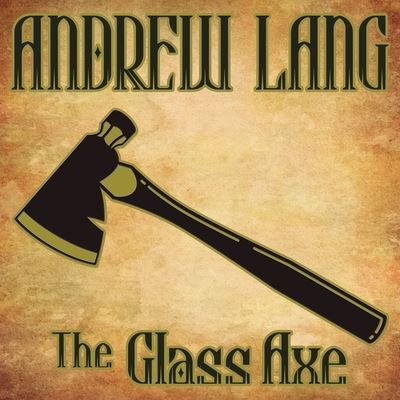 Cover for Andrew Lang · The Glass Axe (CD) (2013)