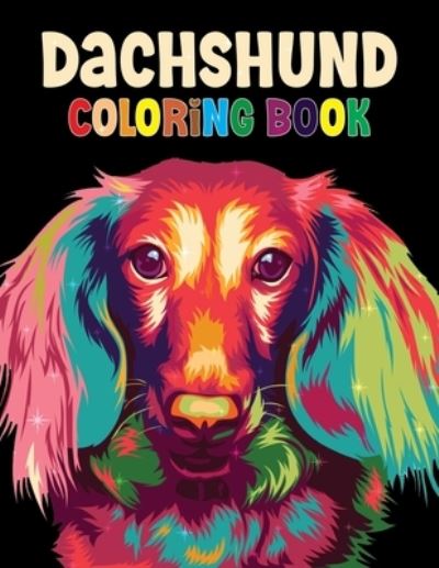 Cover for Sojon Publishing · Dachshund Coloring Book: The Wiener Dog Coloring book, Beautiful Gift for Dachshund lovers: Coloring Book for all (Paperback Book) (2022)