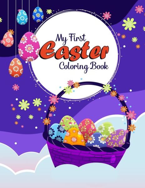 Cover for Sabbir Hossain · My First Easter Coloring Book: For Kids, Toddler, Preschool ( Kawaii Bunny, Easter Eggs ) (Paperback Book) (2022)