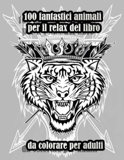 Cover for Sketch Books · 100 fantastici animali per il relax del libro da colorare per adulti: Disegni antistress per colorare, rilassarsi e distendersi (libri da colorare per adulti) (Paperback Book) (2021)