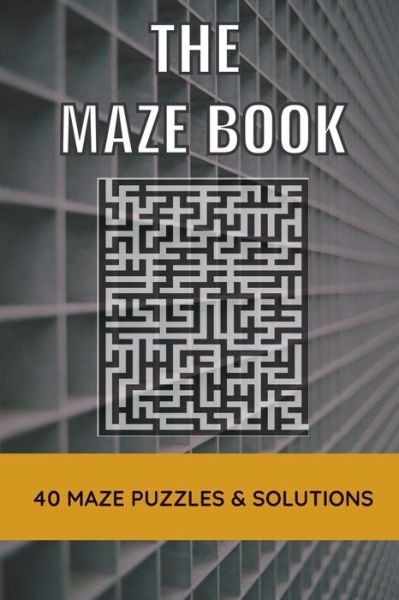 Cover for Clear Publishing · The Maze Book: 40 Maze Puzzles &amp; Solutions (Paperback Book) (2021)