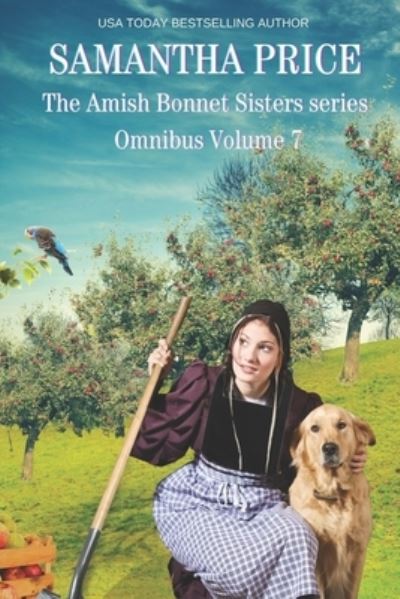 Cover for Samantha Price · The Amish Bonnet Sisters series Omnibus Volume 7: The Unsuitable Amish Wedding: Her Amish Secret: Amish Harvest Mayhem - The Amish Bonnet Sisters Box Set (Paperback Book) (2021)