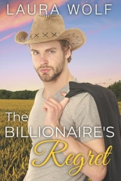 The Billionaire's Regret: A Sweet Single Dad Second Chance Romance - The Crypto-Billionaire Brotherhood - Laura Wolf - Bøger - Independently Published - 9798514702718 - 4. juni 2021
