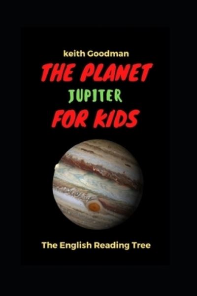 Cover for Keith Goodman · The Planet Jupiter for Kids: The English Reading Tree - English Reading Tree (Taschenbuch) (2021)