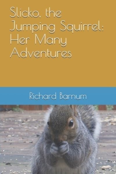 Cover for Richard Barnum · Slicko, the Jumping Squirrel (Paperback Book) (2020)