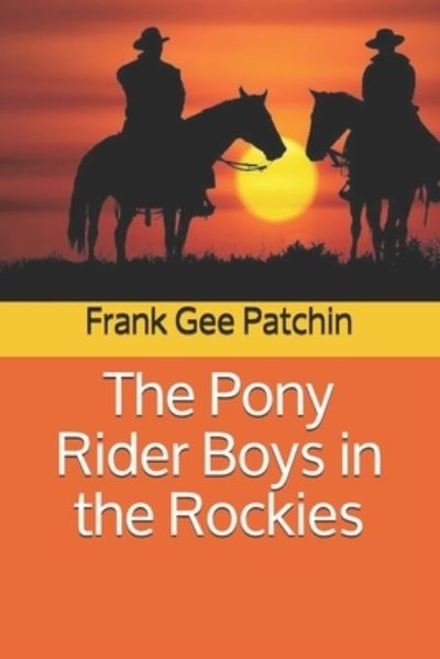 Cover for Frank Gee Patchin · The Pony Rider Boys in the Rockies (Taschenbuch) (2020)