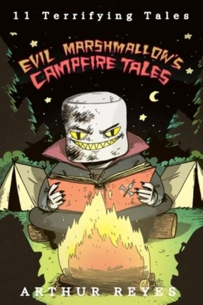 Cover for Arthur Reyes · Evil Marshmallow's Campfire Tales (Paperback Book) (2022)