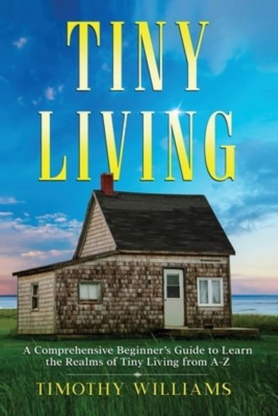 Cover for Timothy Williams · Tiny Living (Pocketbok) (2020)