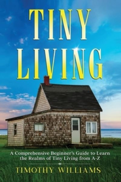 Cover for Timothy Williams · Tiny Living (Paperback Bog) (2020)