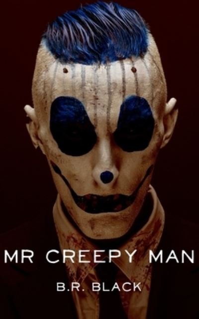 Cover for B R Black · Mr Creepy Man (Pocketbok) (2020)