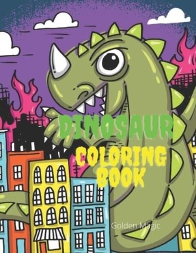 Dinosaur Coloring Book - Golden Magic - Bøker - Independently Published - 9798592852718 - 9. januar 2021
