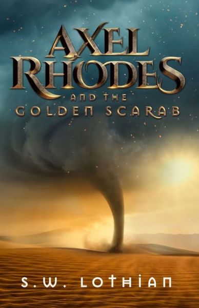 Cover for S W Lothian · Axel Rhodes and the Golden Scarab: Axel Rhodes Adventures - Axel Rhodes Adventures (Paperback Book) (2020)