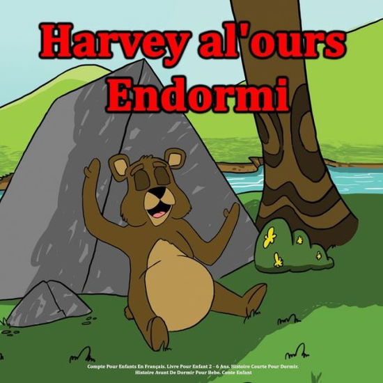 Harvey l'ours endormi - Andrea James - Books - Independently Published - 9798628425718 - March 20, 2020