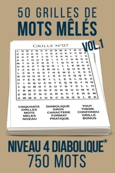 Cover for Meli Mes Mots · 50 grilles de mots meles Niveau 4 diabolique*: Vol. 1 750 mots en tout genre Format pratique 15 x 22 cm De quoi occuper petits et grands ! (Paperback Book) (2020)