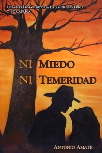 Cover for Antonio Amate · Ni miedo ni temeridad (Paperback Book) (2020)