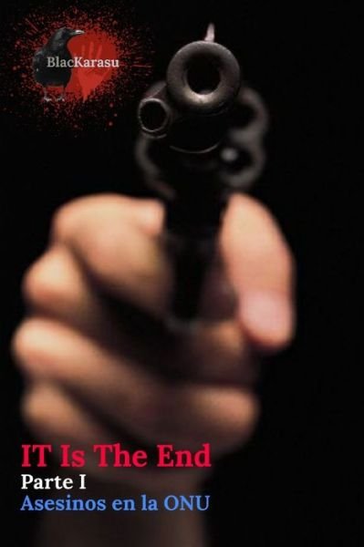 It Is The End - Blac Karasu - Bücher - Independently Published - 9798639261718 - 21. April 2020