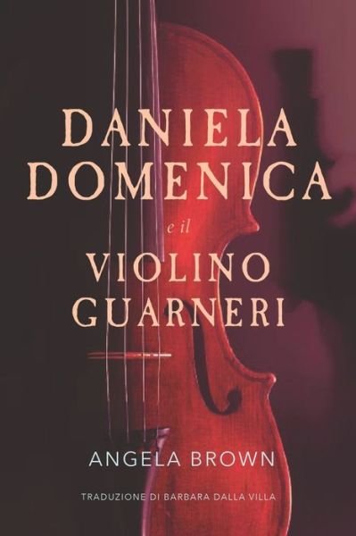 Cover for Angela Brown · DANIELA DOMENICA e il VIOLINO GUARNERI (Paperback Bog) (2020)