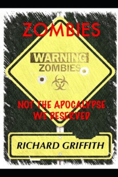 Cover for Richard Griffith · Zombies, Not the Apocalypse We Deserved (Paperback Book) (2020)