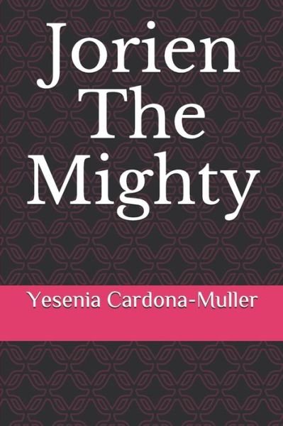 Cover for Yesenia Cardona-Muller · Jorien The Mighty (Paperback Book) (2020)