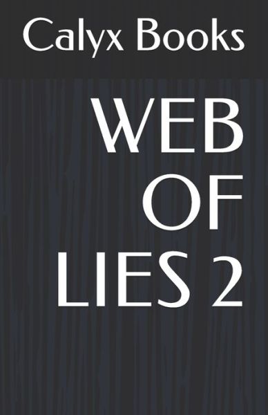 Cover for Calyx Books · Web of Lies 2 (Paperback Book) (2020)