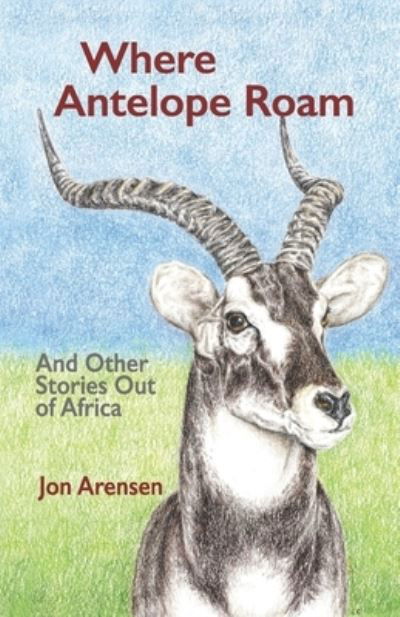 Cover for Jon Arensen · Where Antelope Roam (Paperback Bog) (2020)